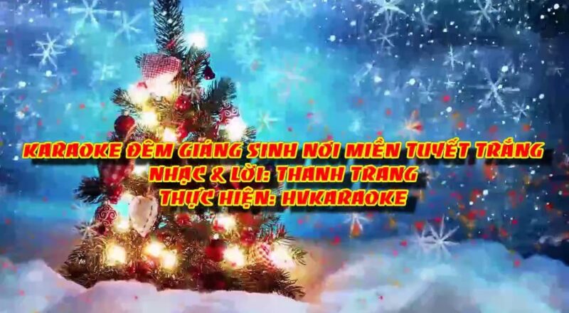 HVKaraoke | ĐÊM GIÁNG SINH NƠI MIỀN TUYẾT TRẮNG (Nhạc & lời: Thanh Trang)