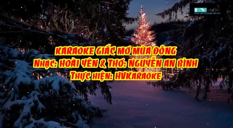 HVKaraoke | GIẤC MƠ MÙA ĐÔNG (Nhạc: Hoài Yên & Thơ: Nguyễn An Bình)