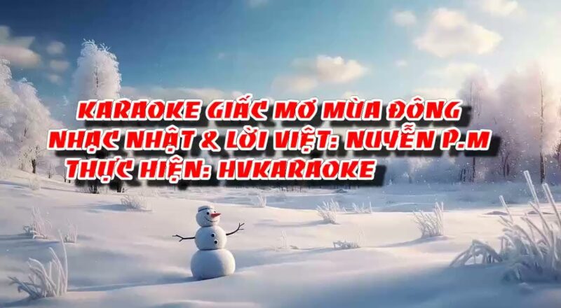 HVKaraoke | GIẤC MƠ MÙA ĐÔNG (Nhạc Nhật & Lời Việt: Nguyễn P.M)