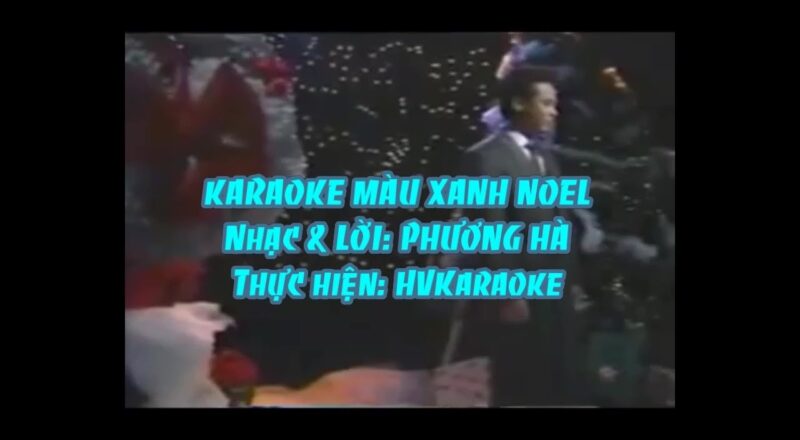 HVKaraoke | MÀU XANH NOEL (Nhạc & lời: Phương Hà)
