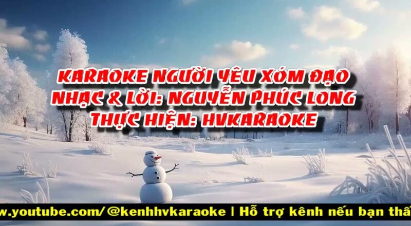 HVKaraoke | NGƯỜI YÊU XÓM ĐẠO (Nhạc & lời: Nguyễn Phúc Long)