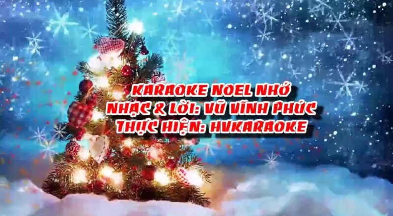 HVKaraoke | NOEL NHỚ (Nhạc & lời: Vũ Vĩnh Phúc)