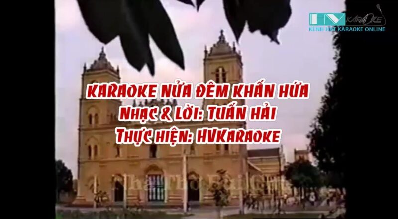 HVKaraoke | NỬA ĐÊM KHẤN HỨA (Nhạc & lời: Tuấn Hải)