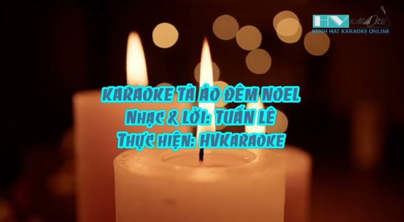 HVKaraoke | TÀ ÁO ĐÊM NOEL (Nhạc & lời: Tuấn Lê)